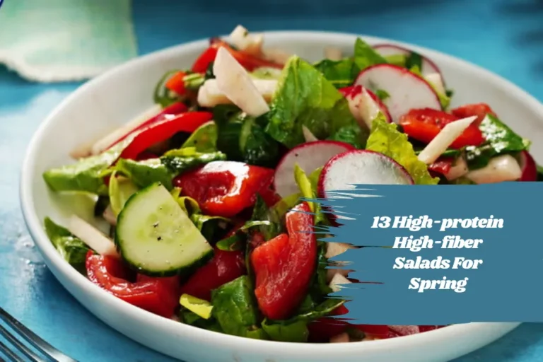 13 High-protein High-fiber Salads For Spring